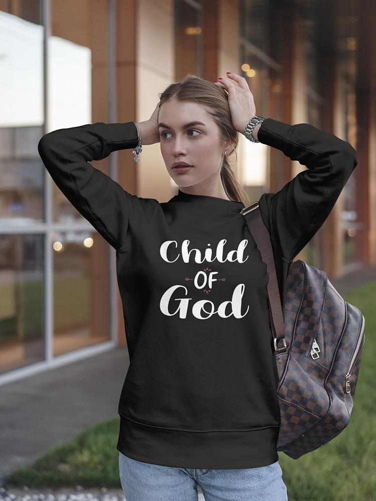 Child Of God In Bold White Font Sweatshirt Women's -GoatDeals Designs