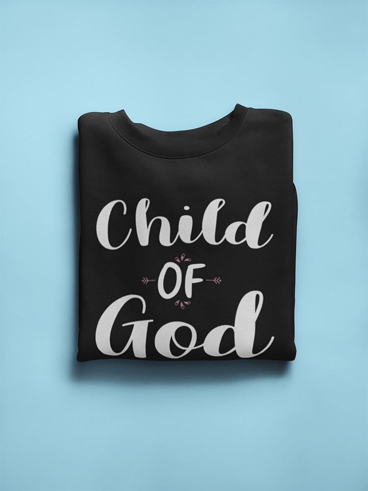 Child Of God In Bold White Font Sweatshirt Women's -GoatDeals Designs